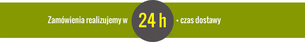 Zamówienia realizujemy w 24h + czas dostawy